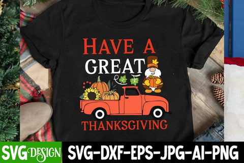 Have a Great Thanksgiving SVG Cut File, Have a Great Thanksgiving SVG Design, Have a Great Thanksgiving Subliamtion Design ,Have a Great Thanksgiving PNG SVG BlackCatsMedia 