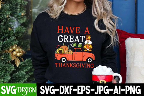 Have a Great Thanksgiving SVG Cut File, Have a Great Thanksgiving SVG Design, Have a Great Thanksgiving Subliamtion Design ,Have a Great Thanksgiving PNG SVG BlackCatsMedia 