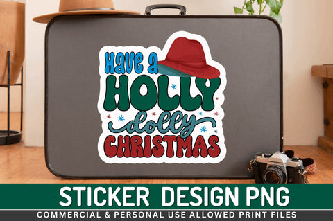 Have a holly dolly Stickers Design Sublimation Regulrcrative 