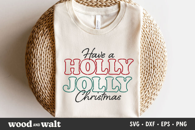 Have a Holly Jolly Christmas SVG | Christmas Shirt SVG SVG Wood And Walt 