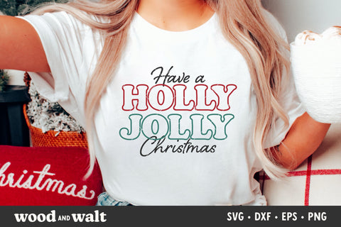 Have a Holly Jolly Christmas SVG | Christmas Shirt SVG SVG Wood And Walt 