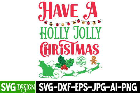 Have a Holly Jolly Christmas SVG Cut File, Have a Holly Jolly Christmas SVG Design, Have a Holly Jolly Christmas SVG Quotes, Christmas SVG Quotes, Merry Christmas SVG Design, Christnmas Sublimation PNG SVG BlackCatsMedia 