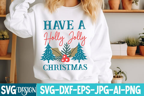 Have a Holly Jolly Christmas SVG Design,Christmas svg Design,Christmas SVG Design,Christmas Sublimation PNG,Christmas Sublimation Png SVG BlackCatsMedia 