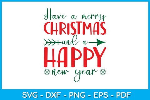 Have A Merry Christmas And A Happy New Year SVG PNG PDF Cut File SVG Creativedesigntee 