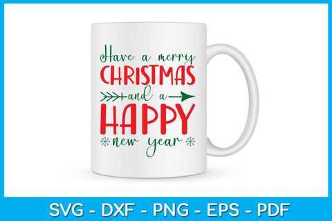 Have A Merry Christmas And A Happy New Year SVG PNG PDF Cut File SVG Creativedesigntee 