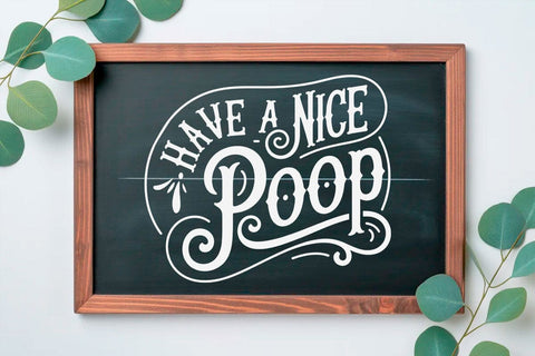 Have a nice poop svg, Bathroom SVG, Bath SVG, Rules SVG, Farmhouse Svg, Rustic Sign Svg, Country Svg SVG DesignDestine 