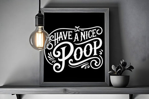 Have a nice poop svg, Bathroom SVG, Bath SVG, Rules SVG, Farmhouse Svg, Rustic Sign Svg, Country Svg SVG DesignDestine 