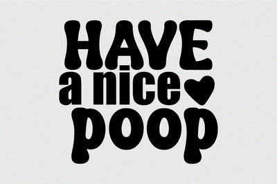have a nice poop SVG nirmal108roy 