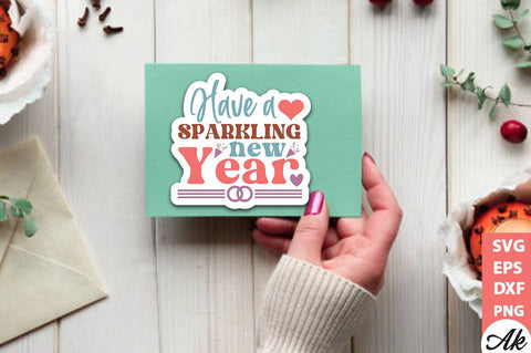 Have a sparkling new year Stickers Design SVG akazaddesign 