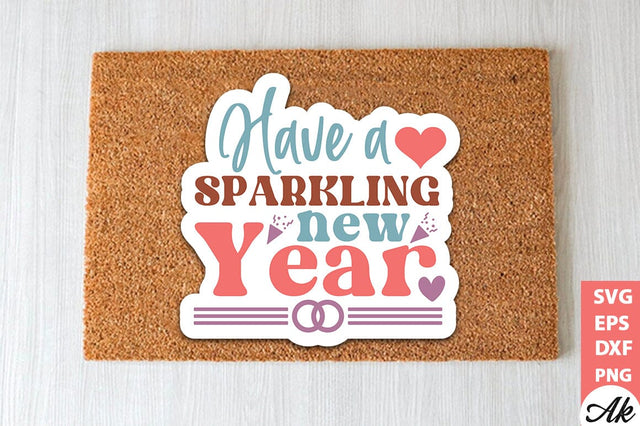 Have a sparkling new year Stickers Design SVG akazaddesign 
