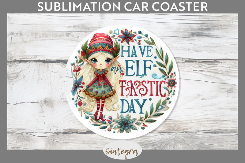 Have An Elf Tastic Day Christmas Car Coaster Sublimation Sublimation Sintegra 