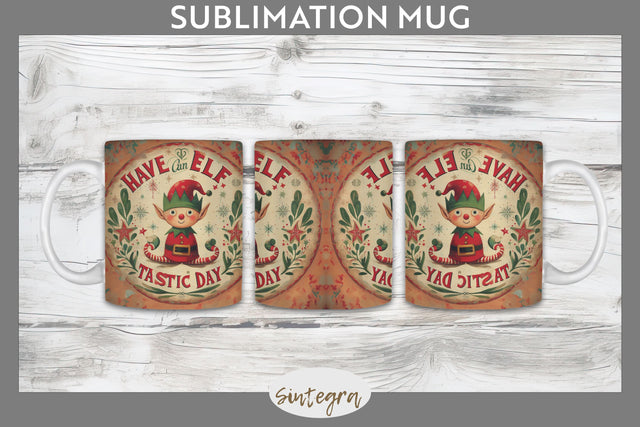 Have An Elf Tastic Day Christmas Mug Wrap Sublimation Sublimation Sintegra 