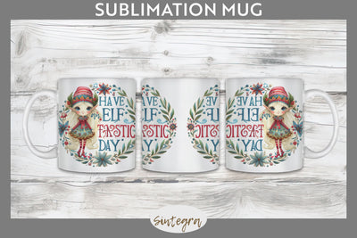 Have An Elf Tastic Day Christmas Mug Wrap Sublimation Sublimation Sintegra 