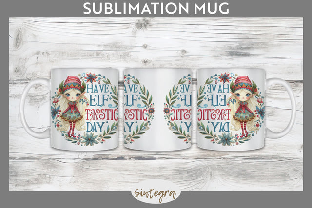 Have An Elf Tastic Day Christmas Mug Wrap Sublimation Sublimation Sintegra 