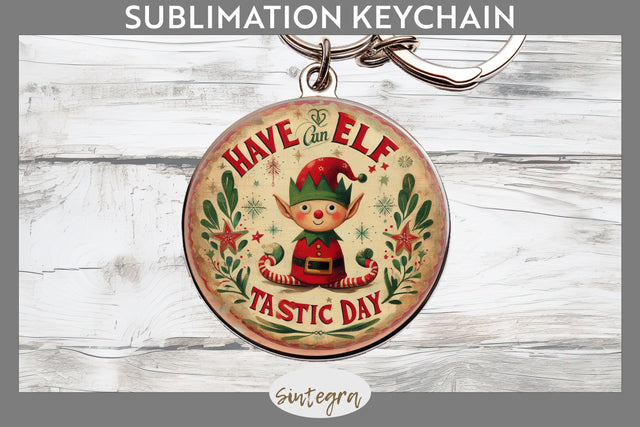 Have An Elf Tastic Day Christmas Round Keychain Sublimation Sublimation Sintegra 