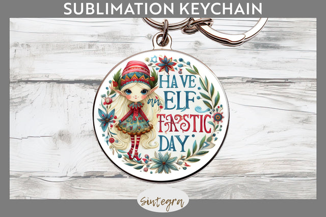 Have An Elf Tastic Day Christmas Round Keychain Sublimation Sublimation Sintegra 