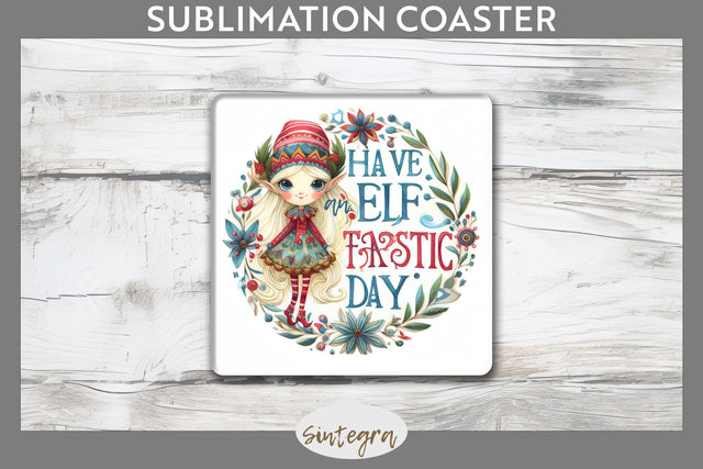 Have An Elf Tastic Day Christmas Square Coaster Sublimation Sublimation Sintegra 