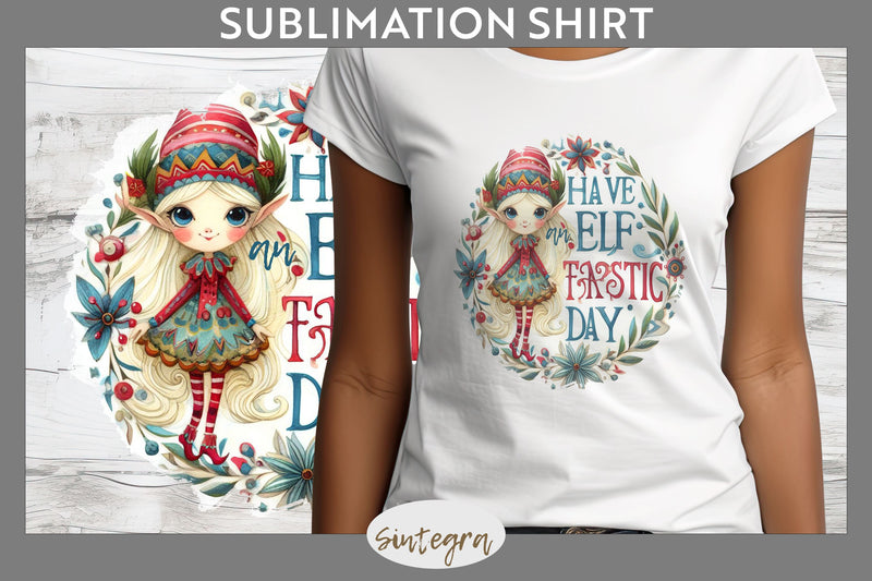 Have An Elf Tastic Day Christmas T-shirt Sublimation Sublimation Sintegra 