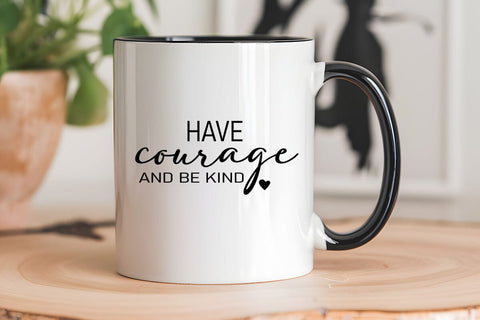 Have courage and be kind SVG Angelina750 