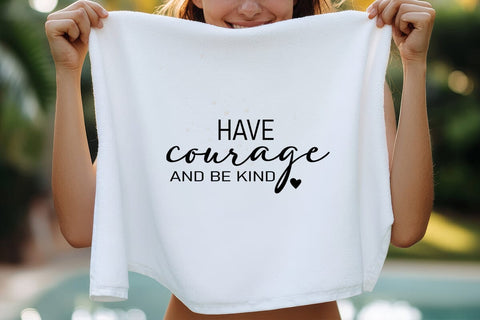 Have courage and be kind SVG Angelina750 