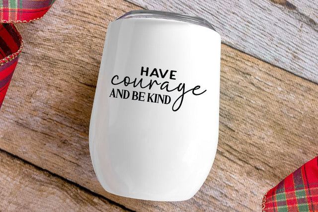 Have courage and be kind SVG Angelina750 