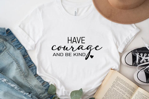 Have courage and be kind SVG Angelina750 