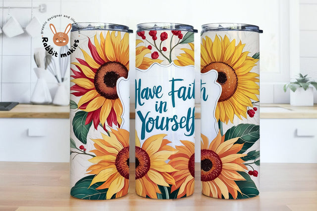Have Faith in Yourself 20oz Skinny Tumbler Sublimation Design Sublimation Rabbitmakies 