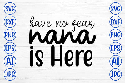 Have No Fear Nana is Here SVG Syaman 