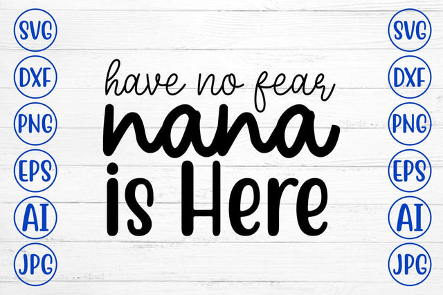 Have No Fear Nana is Here SVG Syaman 
