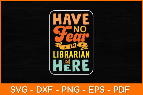 Have No Fear The Librarian Is Here Svg File SVG artprintfile 