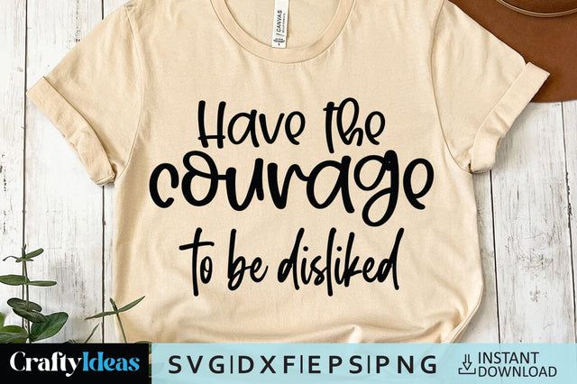 Have the courage to be disliked SVG Crafty Ideas 