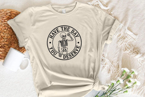 Have The Day You Deserve SVG Angelina750 