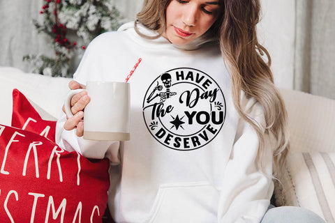 have the day you deserve SVG Angelina750 