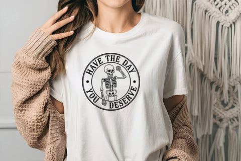 Have The Day You Deserve SVG Angelina750 