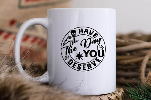 have the day you deserve SVG Angelina750 
