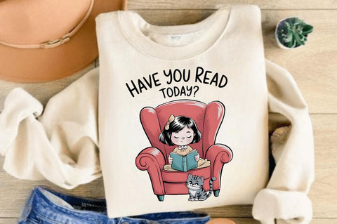 Have You Read Today PNG Funny Book Love Sublimation Design Sublimation Regulrcrative 
