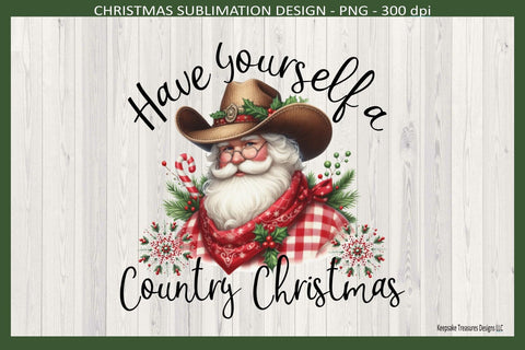 Have Yourself a Country Christmas, Cowboy Santa, Sublimation Santa Claus Png, Digital Download Sublimation Keepsake Treasures Designs LLC. 