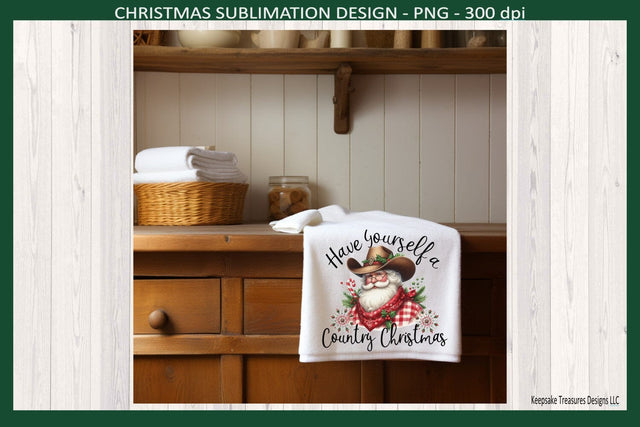 Have Yourself a Country Christmas, Cowboy Santa, Sublimation Santa Claus Png, Digital Download Sublimation Keepsake Treasures Designs LLC. 