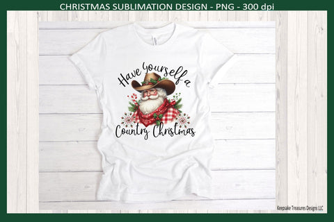 Have Yourself a Country Christmas, Cowboy Santa, Sublimation Santa Claus Png, Digital Download Sublimation Keepsake Treasures Designs LLC. 