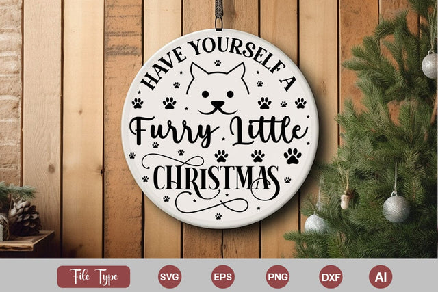 Have Yourself A Furry Little Christmas SVG Design, Cat Christmas Round Ornament SVG Design, Pet Animal Quotes, SVGs,Quotes and Sayings,Food & Drink,On Sale, Print & Cut SVG DesignPlante 503 