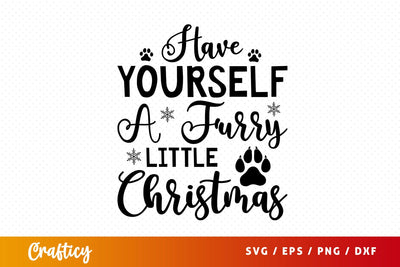 Have yourself a furry little christmas SVG Design SVG Designangry 