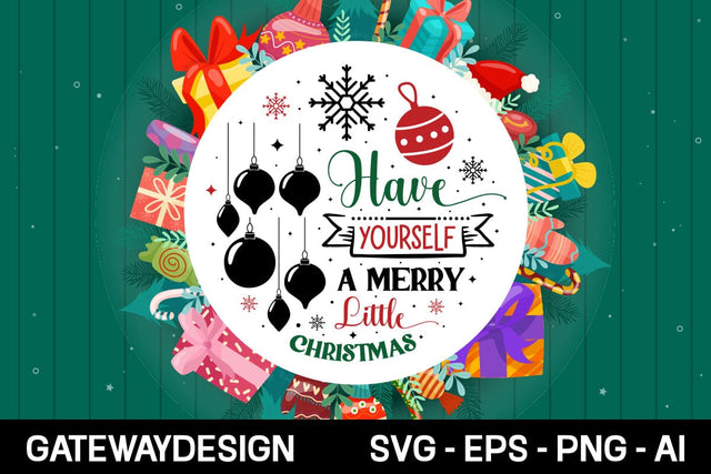 Have Yourself A Merry Little Christmas Round Sign Svg Design SVG designmaster24 