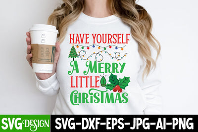 Have Yourself A Merry little Christmas SVG Cut File, Have Yourself A Merry little Christmas Sublimation Design, Have Yourself A Merry little Christmas SVG Design SVG BlackCatsMedia 