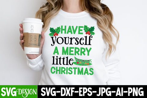 Have Yourself A Merry Little Christmas SVG Cut File, Have Yourself A Merry Little Christmas SVG Design, Christmas SVG Quotes, Merry Christmas SVG Design, Christnmas Sublimation PNG SVG BlackCatsMedia 
