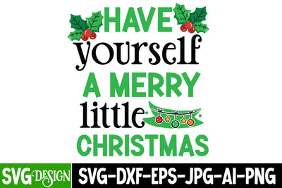 Have Yourself A Merry Little Christmas SVG Cut File, Have Yourself A Merry Little Christmas SVG Design, Christmas SVG Quotes, Merry Christmas SVG Design, Christnmas Sublimation PNG SVG BlackCatsMedia 