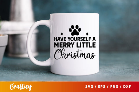 Have yourself a merry little christmas SVG Design SVG Designangry 