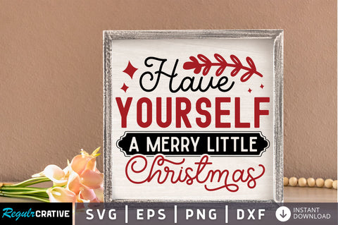 Have yourself a merry little christmas svg design SVG Regulrcrative 