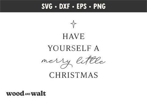 Have Yourself A Merry Little Christmas SVG | Farmhouse Christmas SVG Wood And Walt 