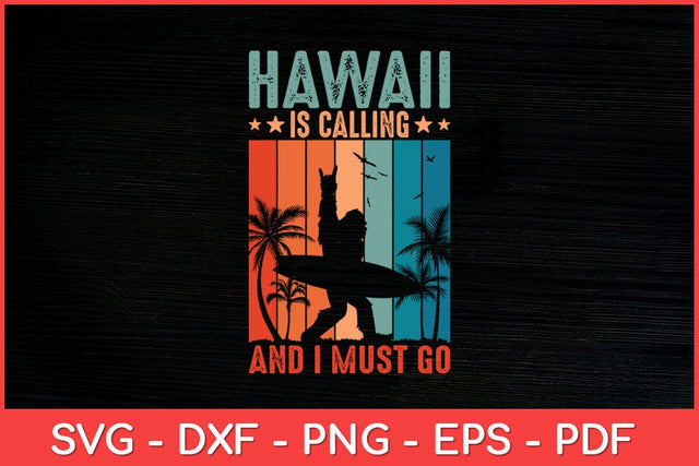 Hawaii Is Calling And I Must Go Hawaii Beach Vacation Svg Design SVG artprintfile 