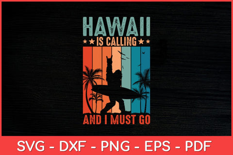 Hawaii Is Calling And I Must Go Hawaii Beach Vacation Svg Design SVG artprintfile 